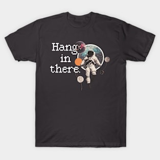 Hang in There Spaceman T-Shirt